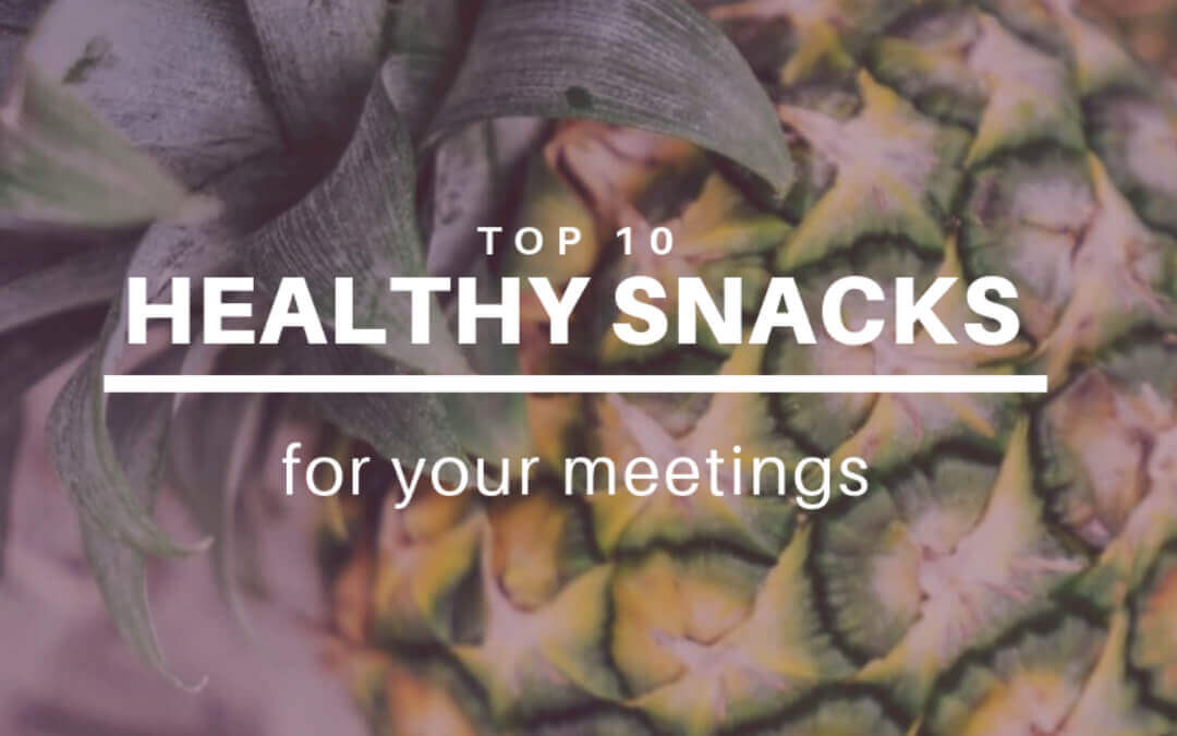 Top 10 Best Healthy Snacks for your Meetings