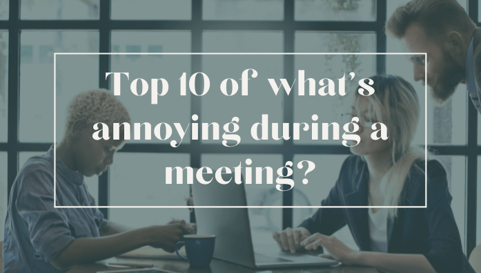 what's annoying during a meeting