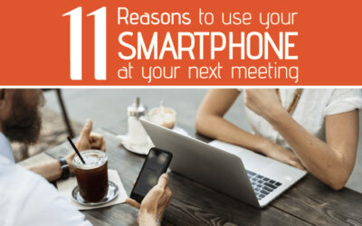 11 reasons to use your smartphone at your next meeting