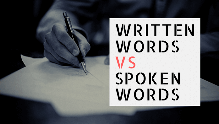 Written words vs spoken word