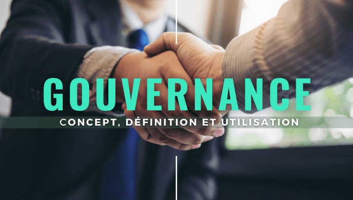 Gouvernance: Concept, définition et utilisation