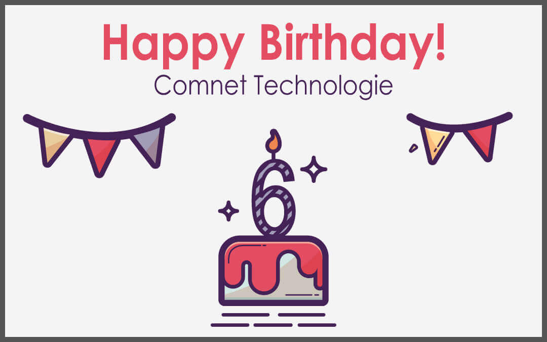 Comnet Technologie celebrates its 6th anniversary! A gift is waiting for you.