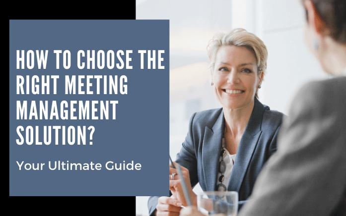 How to choose the right meeting management solution