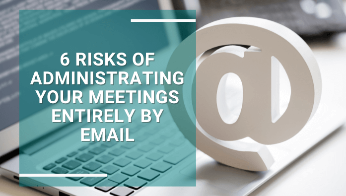 6 risks of administrating your meetings entirely by email