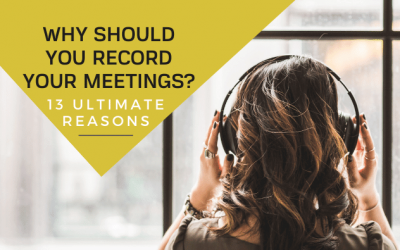 Why should you record your meetings? 13 reasons